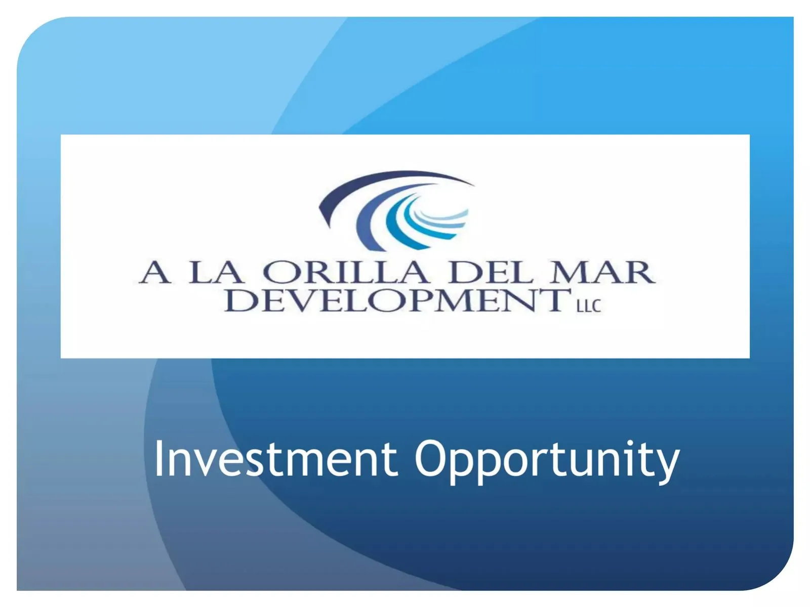 A La Orilla Del Mar Development LLC (Alodmd) pitch deck slide
