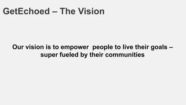 Vision slide 2 from GetEchoed