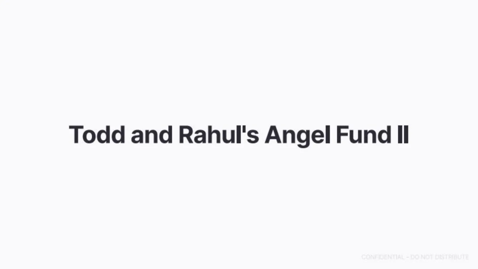 Todd and Rahul's Angel Fund pitch deck slide